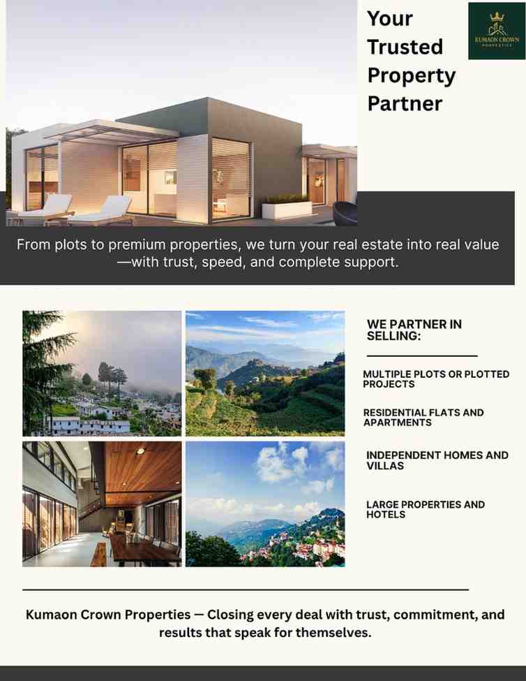 Property Sales Partner in Kumaon offering end-to-end real estate services for selling plots, flats, villas, and commercial properties across Almora, Mukteshwar, Ranikhet, and other regions in Kumaon with legal support, marketing, and plotting partnerships.